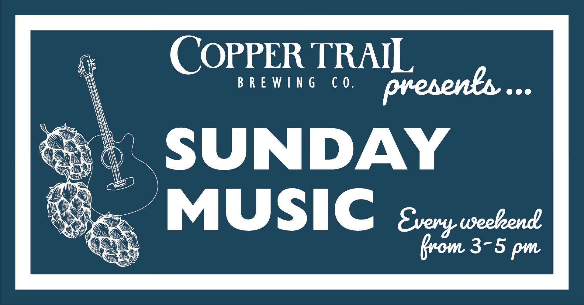 A blue and white poster for Copper Trail Brewing Co. advertises Live Music every Sunday from 3–5 pm. The design features a guitar and hops illustrations on the left side.