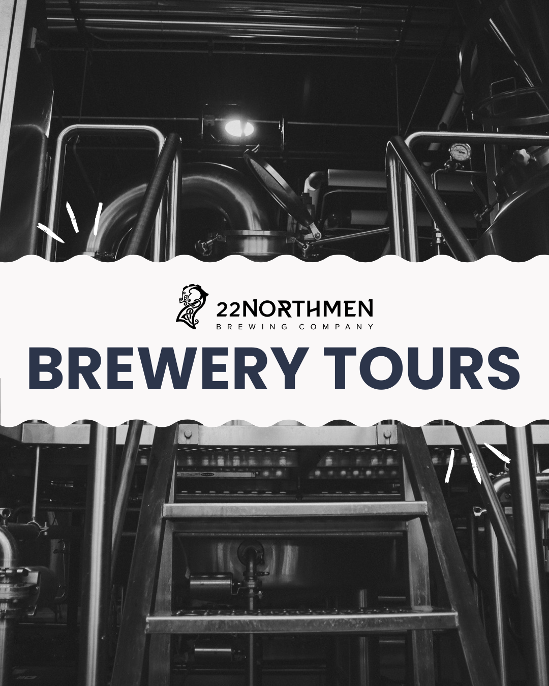 Black and white photo of large brewing equipment in a brewery. A white banner in the center reads "22 Northmen Brewing Company Brewery Production Tours" with the brewery’s logo above the text.