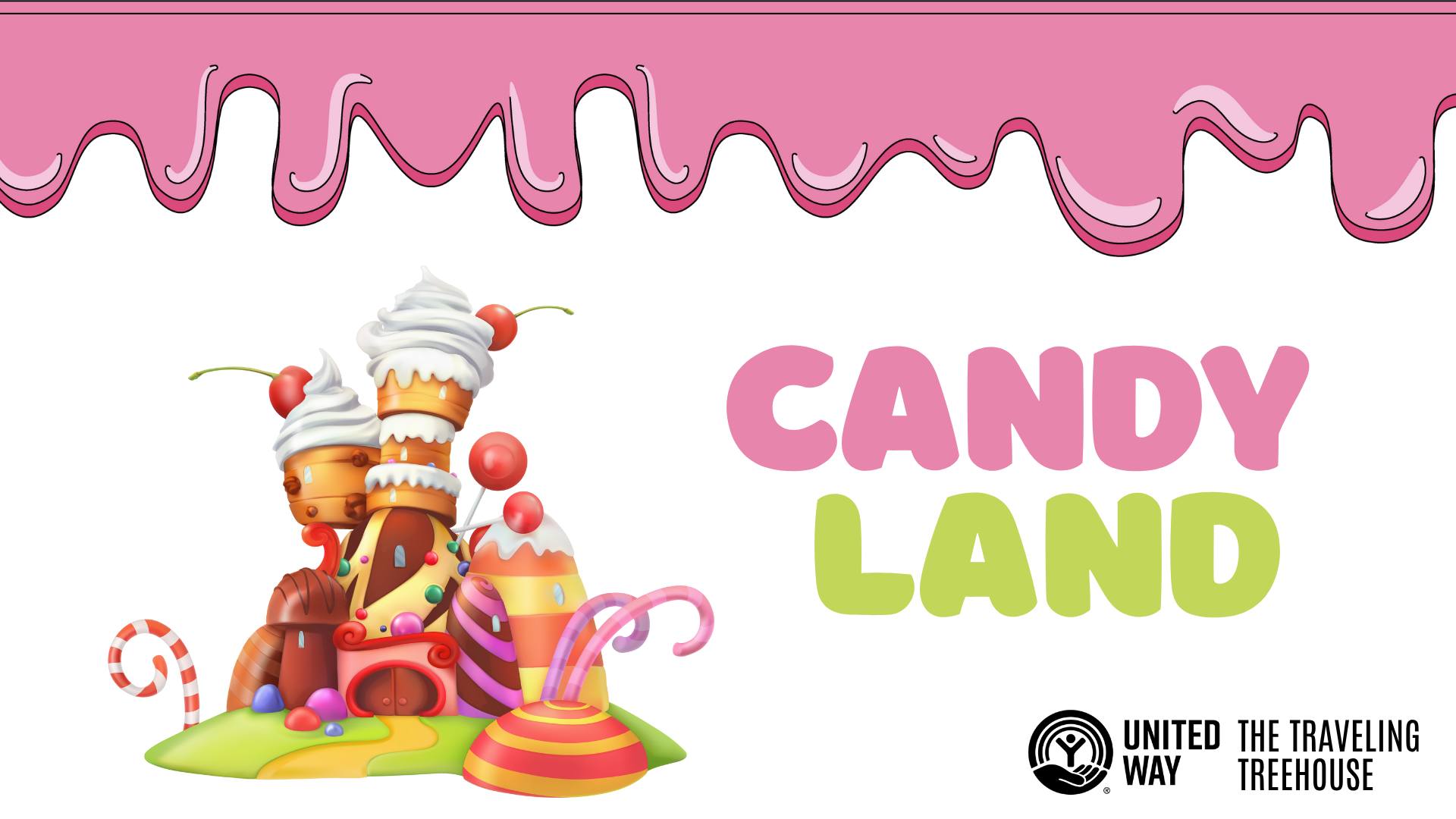 A colorful illustration of a candy village with sweets, ice cream, and cupcakes. "CANDY LAND" appears in pink and green beside it, with United Way and Traveling Tree House logos at the bottom. Pink icing decorates the top.