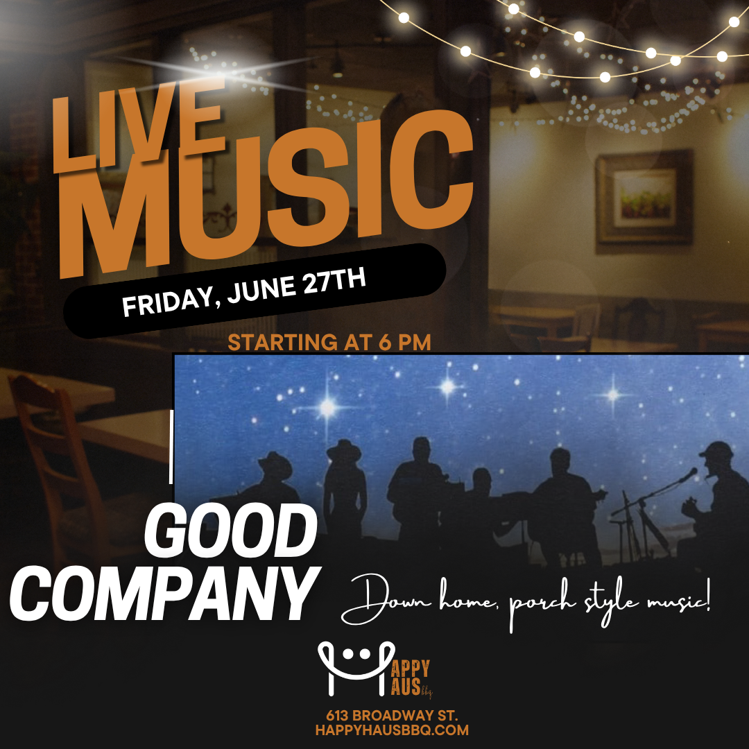 Promotional poster for Live Music featuring "Good Company" at Happy Haus BBQ on Friday, June 27th, starting at 6 PM. Image shows a band’s silhouette performing inside the cozy, warmly lit Happy Haus BBQ restaurant.