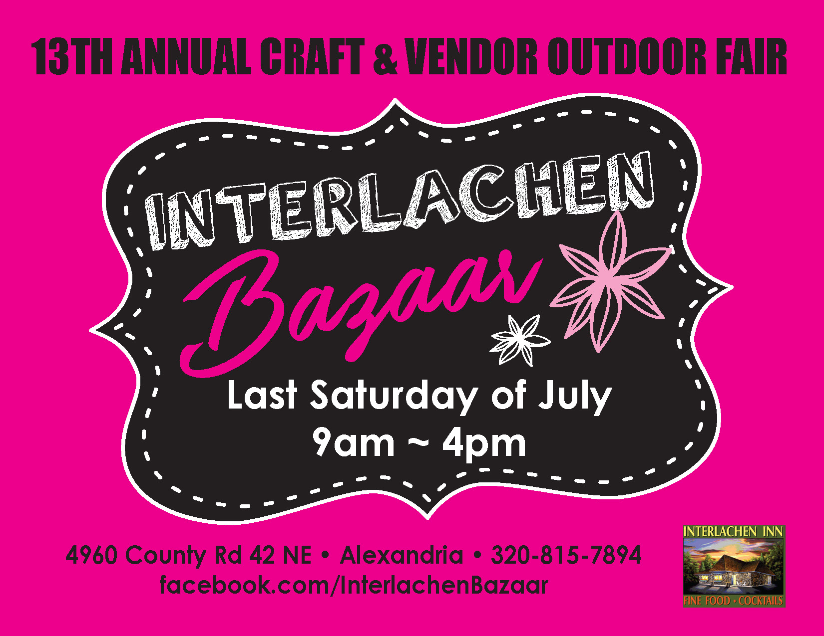 Bright pink flyer for the Interlachen Bazaar, a craft and vendor fair held the last Saturday of July, 9am–4pm, at 4960 County Rd 42 NE, Alexandria. Contact info and Facebook link included. Don’t miss the fun at Interlachen Bazaar!.