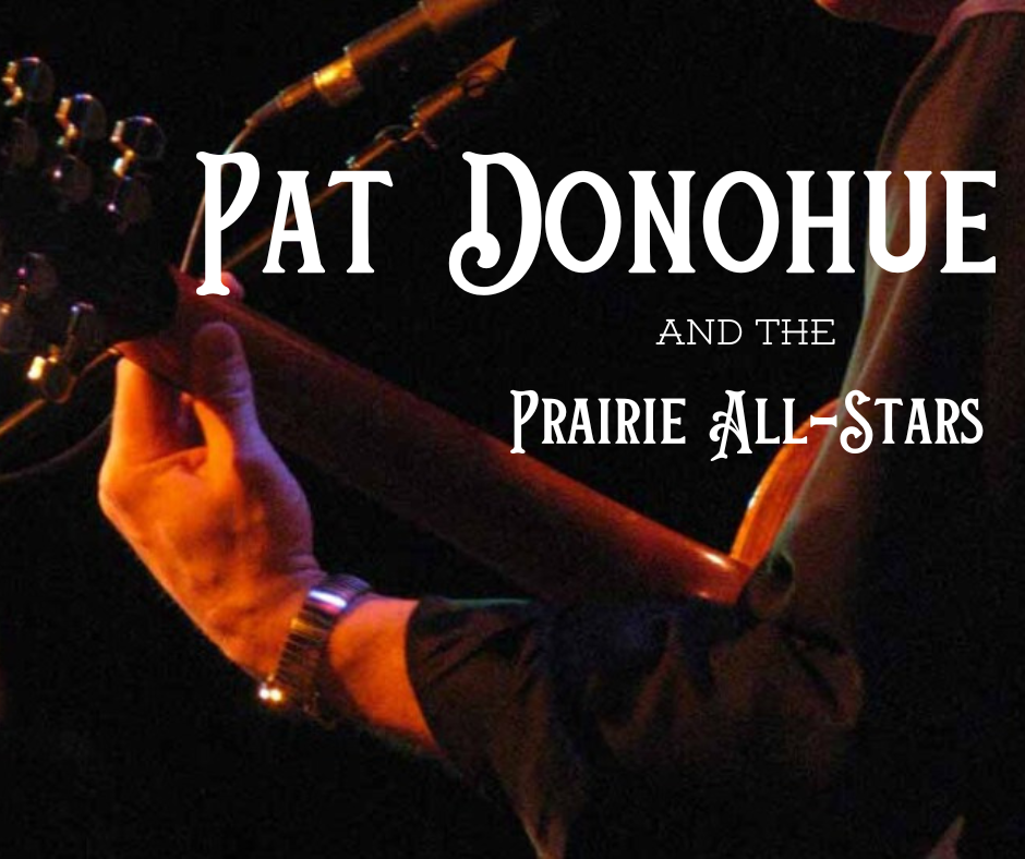 Close-up of a person playing guitar under stage lighting, highlighting Pat Donohue and the Prairie All-Stars, with "Music in the Gardens" elegantly overlaid in decorative font.