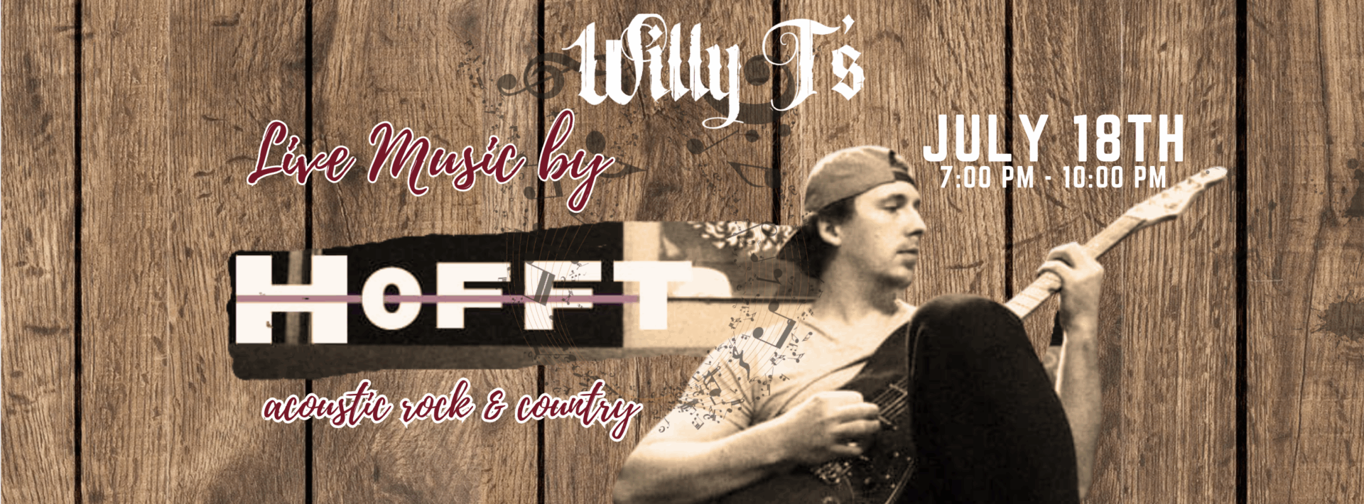 Sepia-toned event poster for Willy T’s featuring a guitarist. Text reads: "Live Music by Hofft, acoustic rock & country, July 18th, 7:00 PM - 10:00 PM." The musician is playing an electric guitar.