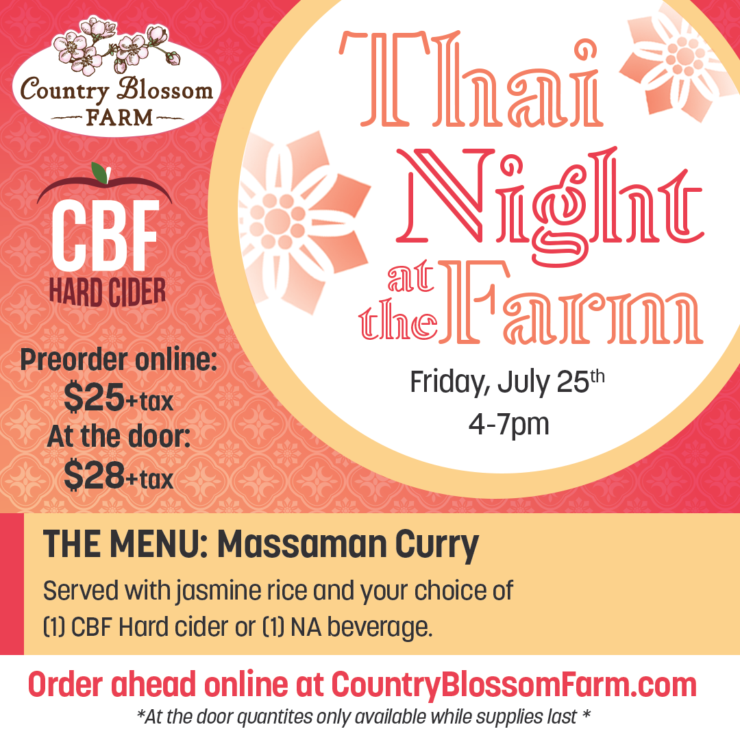 Join us for Thai Night at the Farm on Friday, July 25th, 4-7pm at Country Blossom Farm! Enjoy Massaman curry, CBF hard cider, pricing details, and preorder info. Celebrate summer evenings with our special 2025 Thai Night event!.