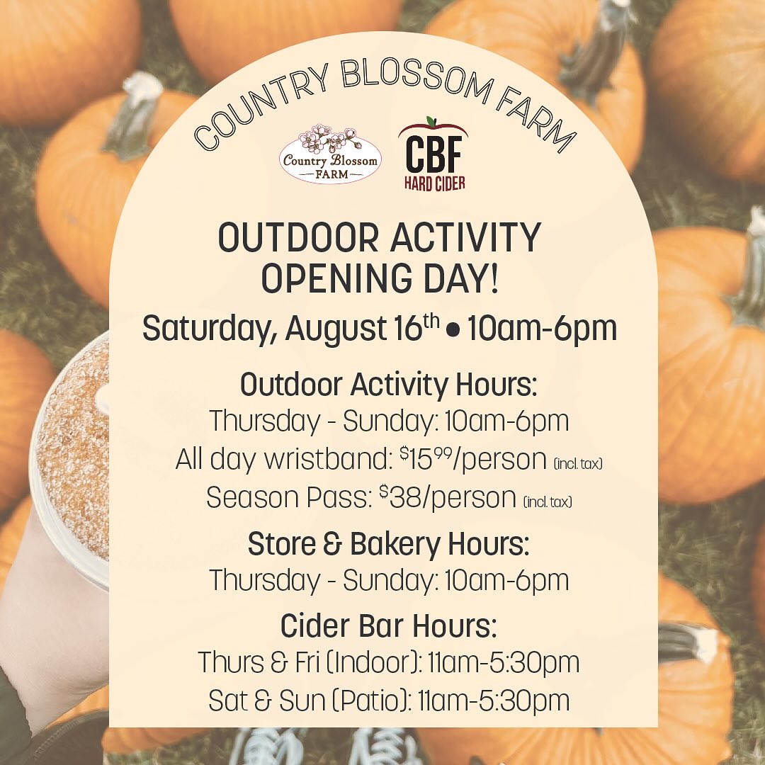 A festive fall poster with pumpkins in the background announces Country Blossom Farm’s Opening Day for outdoor activities on Saturday, August 16th, 10am–6pm. Wristband prices, season passes, bakery, and cider bar hours are also listed.