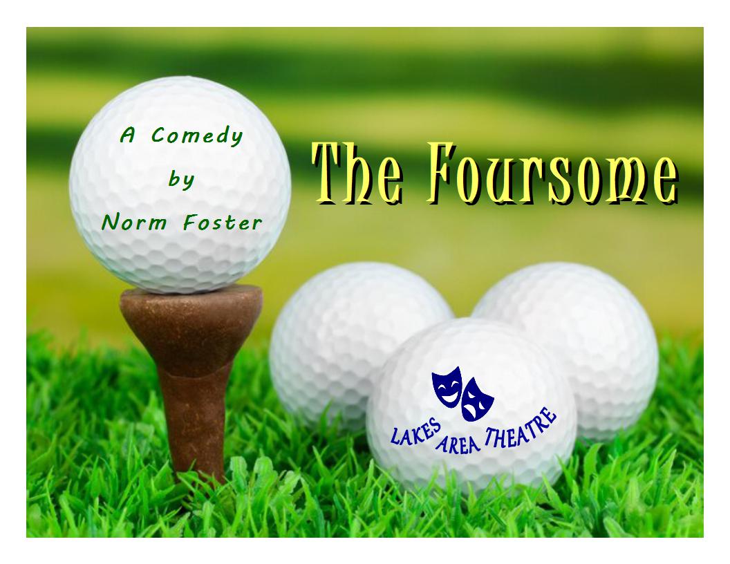 Four golf balls rest on grass; one on a tee reads "A Comedy by Norm Foster." The text "THE FOURSOME" stands out, while another ball features the blue Lakes Area Theatre logo with two theater masks.