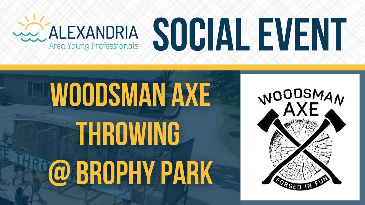 Event flyer featuring "Alexandria Area Young Professionals Social Event: Woodsman Axe Throwing @ Brophy Park" with the Woodsman Axe logo (two crossed axes) and a photo of people throwing axes outdoors.