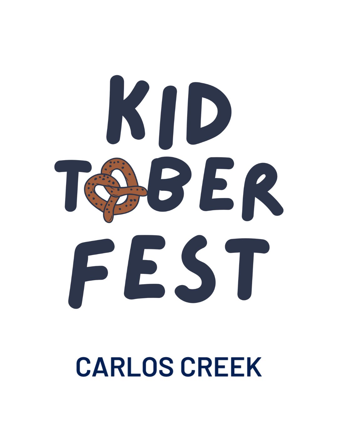 The words "KIDtoberfest," featuring a pretzel as the "O," and "Carlos Creek" in blue text below, bring playful spirit to this KIDtoberfest-themed design.