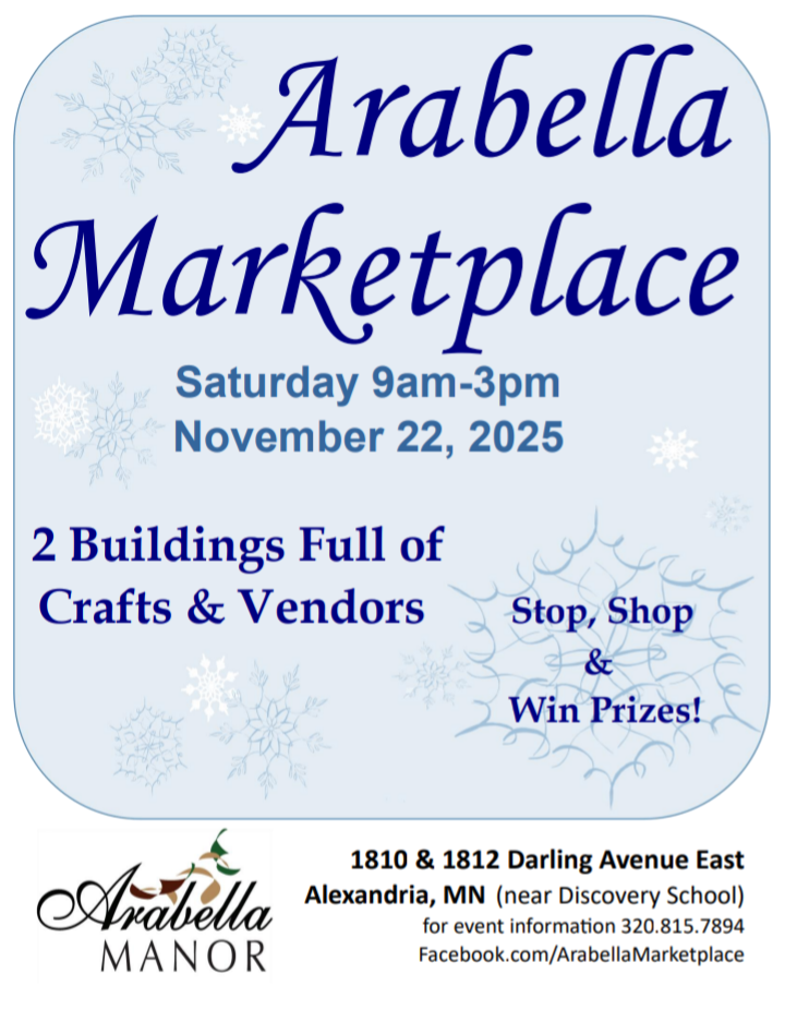 Flyer for ARABELLA MARKETPLACE on November 22, 2025, from 9am–3pm. Enjoy crafts and vendors at 1810 & 1812 Darling Avenue East, Alexandria, MN. Featuring snowflakes and the Arabella Manor logo. Don’t miss this festive marketplace!.