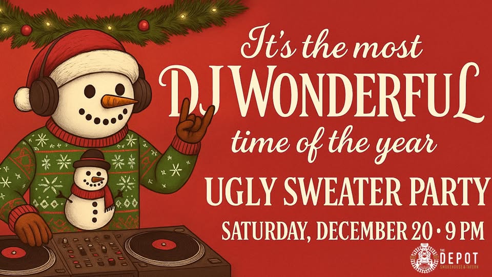 A festive poster shows a snowman DJ in an ugly Christmas sweater spinning at the turntable. Text reads: "Ugly Sweater Party at The Depot. It's the most DJ Wonderful time of the year. Saturday, December 20, 9 PM.