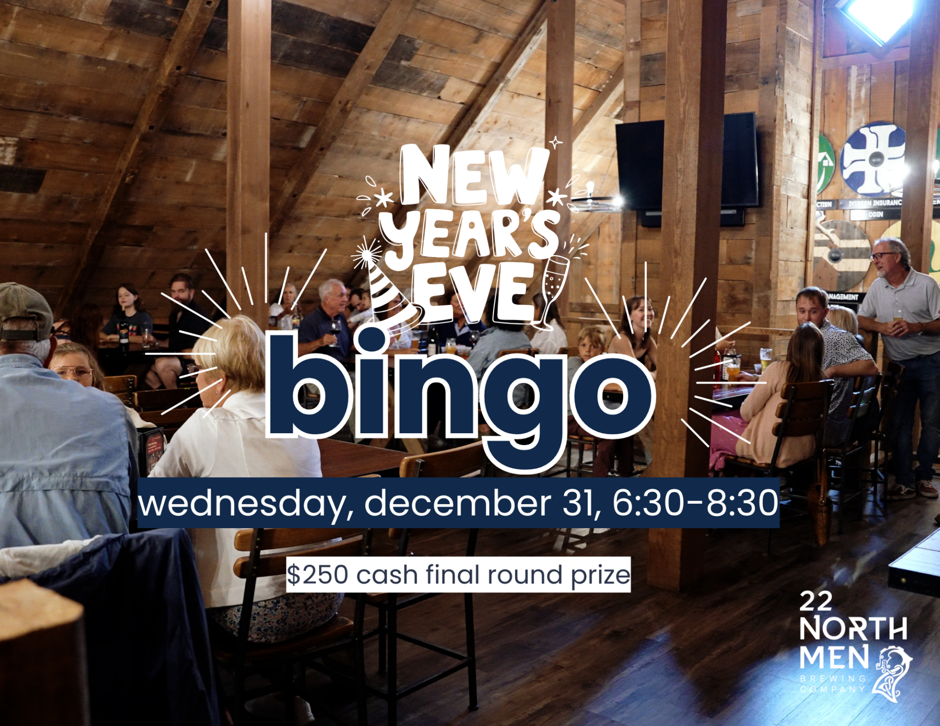 People sit at wooden tables inside a cozy bar. Overlaid text reads: New Year’s Eve Bingo, Wednesday, December 31, 6:30–8:30. $250 cash final round prize. 22 Northmen Brewing logo is in the corner.