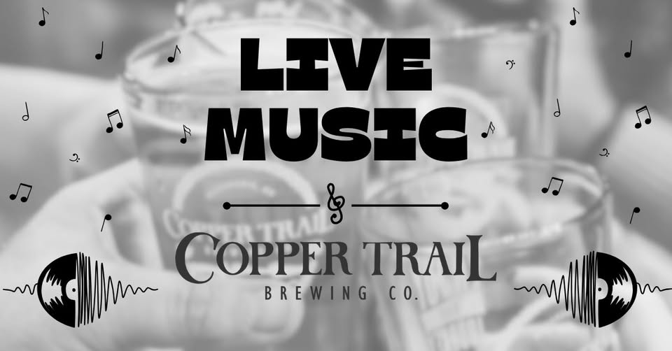 Black and white image with "Live Music" and "Copper Trail Brewing" over blurred hands holding beer glasses; vinyl record graphics and music notes accent the lively vibe.
