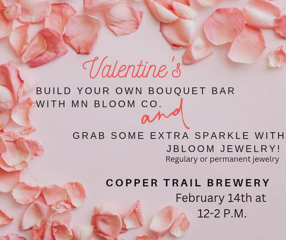 Pink rose petals scattered on a light pink background. Text promotes a Valentine's event at Copper Trail Brewery on February 14th, 12-2 P.M., featuring Build Your Own Bouquet and Permanent Jewelry experiences.