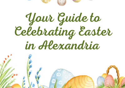 Easter-themed graphic with bunnies, decorated eggs, and spring plants. Text in the center reads, "Your Guide to Celebrating Easter in Alexandria." Perfect for sharing local Easter events and festivities.